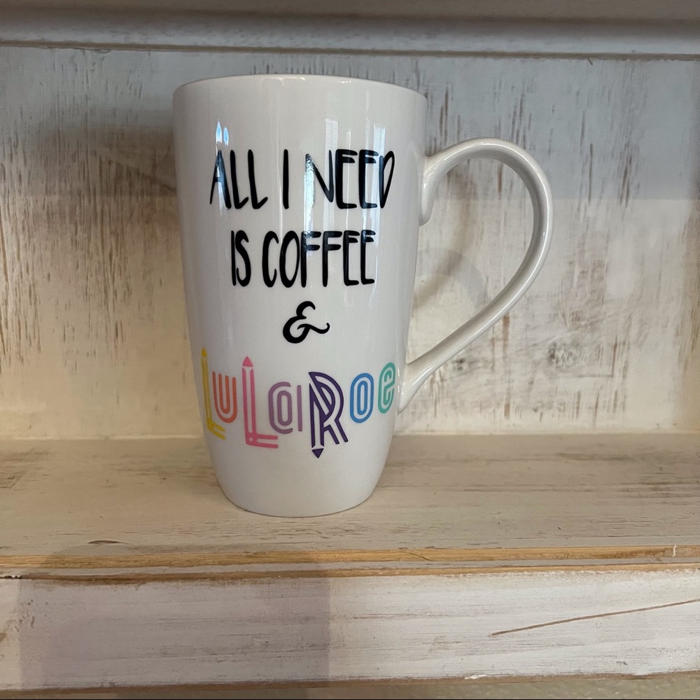 15 oz Coffee Mug NWOT with All I Need is Coffee & LuLaRoe Vinyl Decal